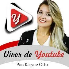 Capa: Viver de YouTube Karyne Otto: Baixar Curso Completo 2024