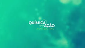 Capa: Download: Química em Ação com Paulo Valim Completo | Acesso Rápido
