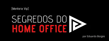 Capa: Baixar Curso Home Office Eduardo Borges: Segredos Revelados