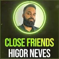 Capa: Close Friends Higor Neves: Download Exclusivo do Conteúdo Completo