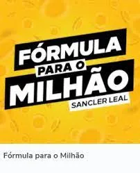 Capa: Sancler Leal Fórmula Milhão: Baixar Curso Completo Agora!