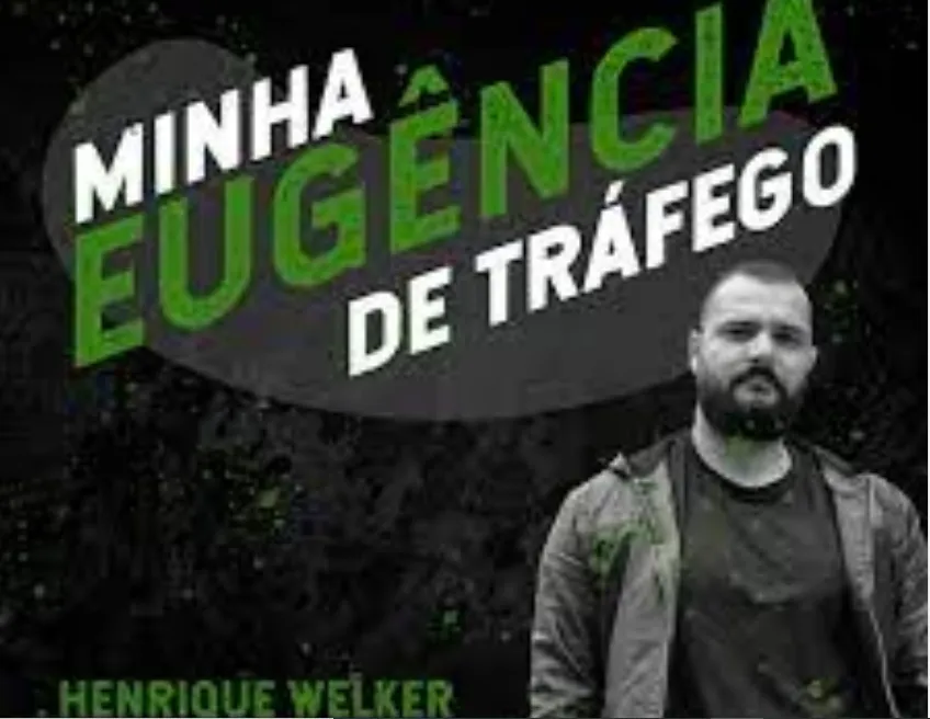 Capa: Download Minha Eugência de Tráfego Henrique Welker: O Guia Definitivo