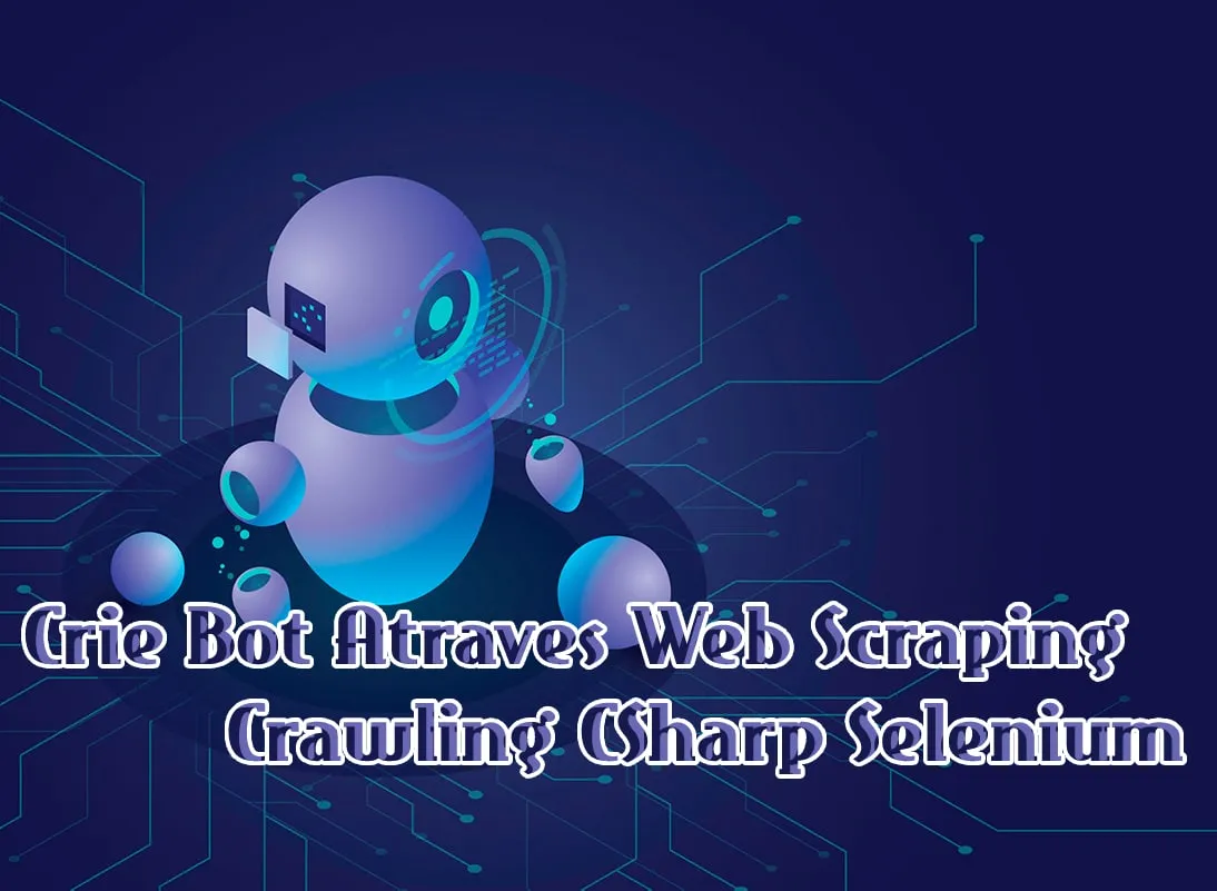 Capa: Baixar Curso Crie Bot C# Selenium [Completo] Paulo Rogerio Martins