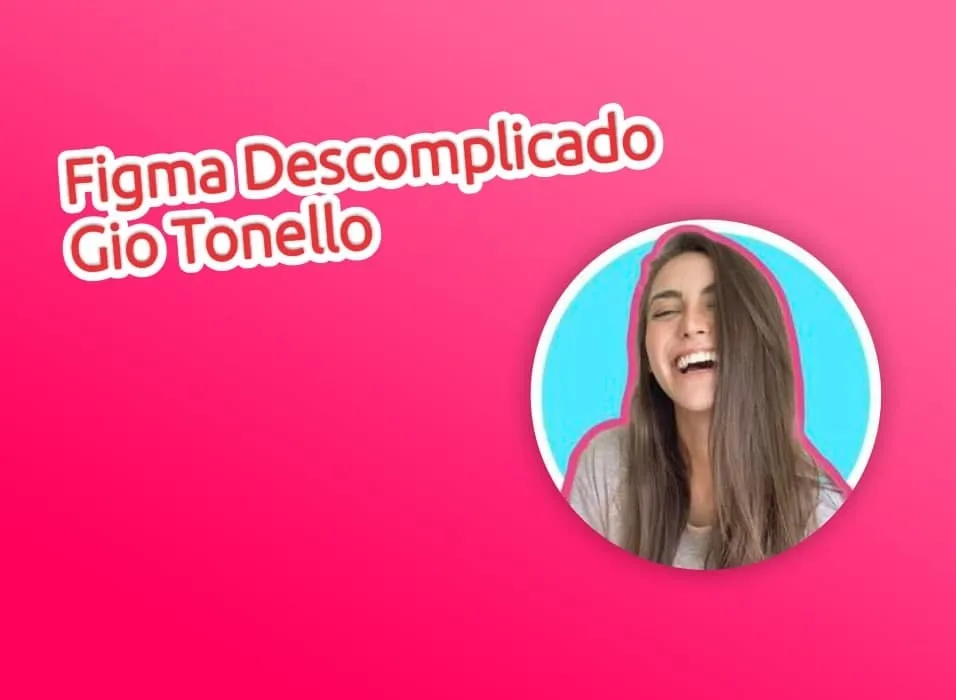 Capa: Baixar Figma Descomplicado – Curso Gio Tonello Completo