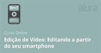 Capa: Baixar Curso Edição Vídeo Smartphone: Domine a Edição!