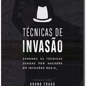 Capa: Técnicas de Invasão Bruno Fraga: Download Urgente Revelado