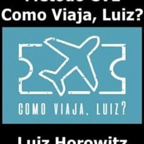 Capa: Baixar Método CVL Luiz Horowitz: Guia Completo de Viagens