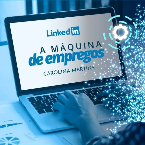 Capa: Baixar LinkedIn: Máquina de Empregos c/ Carolina Martins (2022)