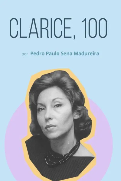 Capa: Clarice Lispector 100 Anos: Baixar Palestra Pedro Madureira
